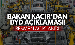 Bakan Kacır’dan flaş BYD açıklaması...