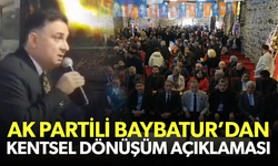 AK Partili Baybatur'dan 'kentsel dönüşüm' açıklaması... "Biz ne zaman sözümüzü tutmadık!"