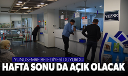 Yunusemre Belediyesi duyurdu... Hafta sonu açık olacak