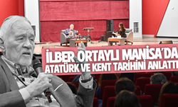 Manisalılar Atatürk ve kent tarihini İlber Ortaylı'dan dinledi