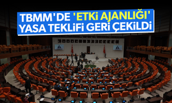 TBMM'de 'etki ajanlığı' yasa teklifi geri çekildi: Revize edilecek