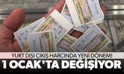 Yurt dışı çıkış harcında yeni dönem! 1 Ocak'ta değişiyor