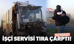 İşçi servisi tıra çarptı: 22 yaralı