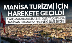 Manisa turizmi için harekete geçildi