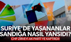 Suriye'de yaşananlar sandığa nasıl yansıdı? CHP zirveyi AK Parti'ye kaptırdı!