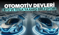 Otomotiv devleri BYD ve Tesla'ya karşı birleşiyor!