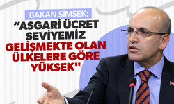 Bakan Şimşek: "Asgari ücret seviyemiz gelişmekte olan ülkelere göre yüksek"