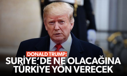 Donald Trump: Suriye’de ne olacağına Türkiye yön verecek