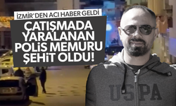 İzmir'den acı haber geldi! Çatışmada yaralanan polis memuru şehit oldu