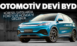 BYD küresel satışlarda Ford'u ve Honda'yı geçebilir