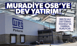 MURADİYE OSB'YE DEV YATIRIM! BREZİLYALI DEV FİRMA MANİSA'YA FABRİKA KURUYOR!