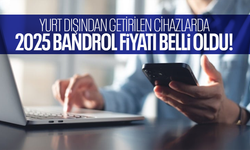 Yurt dışından getirilen elektronik cihaz ve telefonda 2025 bandrol ücretleri belli oldu