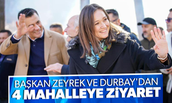 Başkan Zeyrek ve Durbay’dan 4 mahalleye ziyaret