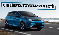 Çİnli Dev BYD, Toyota'yı solladı!