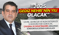 "2025 Gediz Nehri'nin yılı olacak"