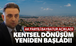 AK Partili Baybatur açıkladı... Kentsel dönüşüm yeniden başlıyor