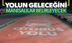 Kırmızı yolun geleceğini Manisalılar belirleyecek