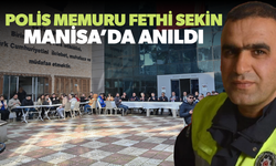 Polis Memuru Fethi Sekin Manisa’da anıldı