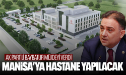 Saruhanlı’ya 50 yataklı devlet hastanesi yapılacak