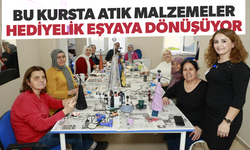 Atık malzemeleri hediyelik eşyalara dönüştürüyorlar