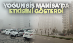 Manisa’da yoğun sis etkisini gösterdi