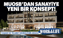 Muradiye OSB’den şehre yeni bir ticaret merkezi... Work&Life