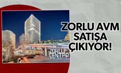 Zorlu AVM satışa çıkıyor!