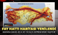 Fay hattı haritası yenilendi: 45 il ve 110 ilçe deprem riski taşıyor