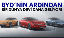 BYD’nin ardından bir dünya devi daha geliyor!