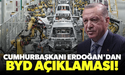 Cumhurbaşkanı Erdoğan'dan BYD açıklaması!