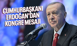 Cumhurbaşkanı Erdoğan'dan kongre mesajı