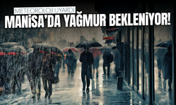 Meteoroloji bugün için saat verip uyardı! Manisa'da yağmur bekleniyor