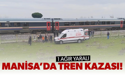 Manisa’da tren kazası! 1 ağır yaralı