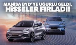 Manisa BYD'ye uğurlu geldi, hisseler fırladı!