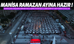 Manisa’da Ramazan coşkusu yaşanacak