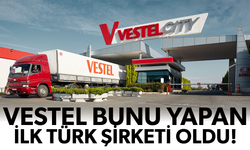 Vestel bunu yapan ilk Türk şirketi oldu!