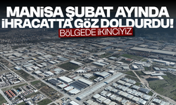 Manisa, Şubat ayında ihracatta göz doldurdu... Bölgede ikinciyiz!