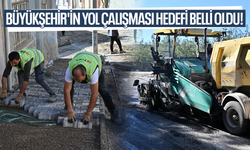 Büyükşehir'in yol çalışması hedefi belli oldu!