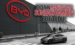 BYD’nin Manisa’dan sonraki hamlesi belli oldu!