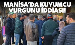 Manisa’da kuyumcu vurgunu iddiası!