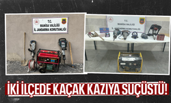 Manisa'da iki ilçede kaçak kazıya suçüstü!