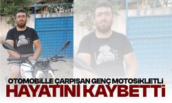 Otomobille çarpışan genç motosiklet sürücüsü hayatını kaybetti