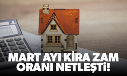 Mart ayı kira zam oranı netleşti!