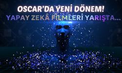 Oscar'da yeni dönem: Yapay zeka filmleri yarışta!