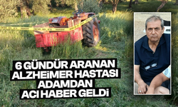 6 gündür aranan Alzheimer hastası adamdan acı haber geldi