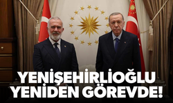 Bahadır Yenişehirlioğlu yeniden görevde!