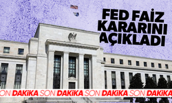 Fed faiz kararını açıkladı
