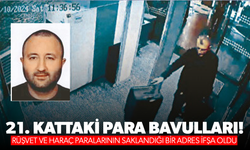 21. kattaki para bavulları: Rüşvet ve haraç paralarının saklandığı bir adres ifşa oldu