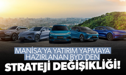 Manisa’ya yatırım yapmaya hazırlanan BYD'den strateji değişikliği!