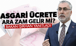 Bakan Işıkhan'dan asgari ücrete ara zam cevabı!
